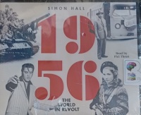 1956 - The World in Revolt written by Simon Hall performed by Phil Thron on Audio CD (Unabridged)